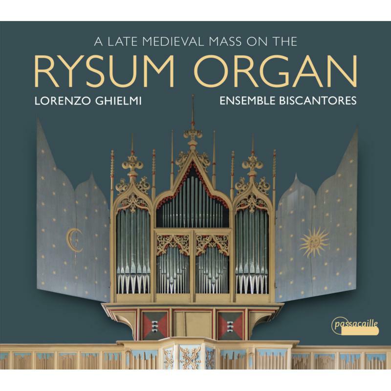 Picture of Lorenzo Ghielmi; Ensemble Bisantores - A Late Medieval Mass On The Rysum Organ