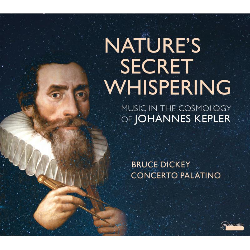 Picture of Bruce Dickey; Concerto Palatino - Music In The Cosmology  Of Johannes Kepler
