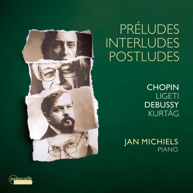 Picture of Jan Michiels - Preludes, Interludes, Postludes: Chopin, Debussy, Ligeti