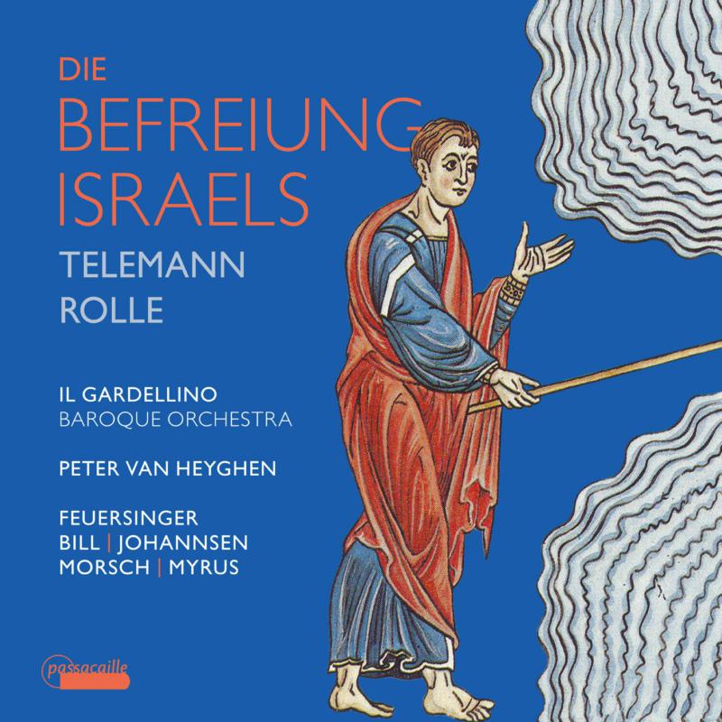 Picture of Il Gardellino; Peter Van Heyghen; Miriam Feuersinger; Elvira Bill; Daniel Johannsen; Andre Morsch; Sebastian Myrus - Die Befreiung Israels: Works by Telemann and Rolle