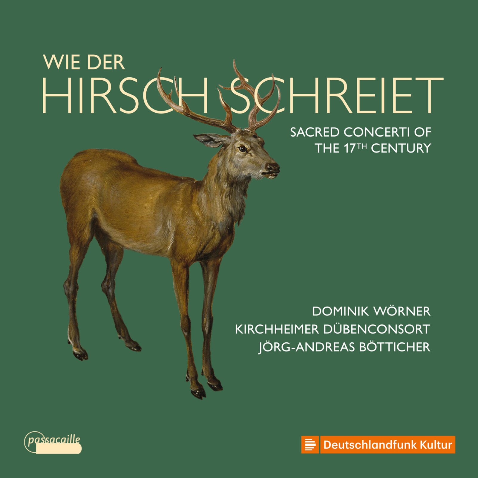 Picture of Dominik Worner; Jorg-Andreas Botticher; Kirchheimer DubenConsort - Wie der Hirsch schreiet - Sacred Concerti of the 17th C