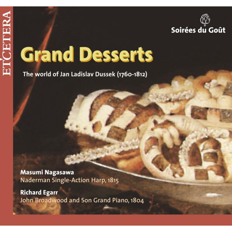 Picture of Grand Desserts/The World of Jan Ladislav Dussek - Nagasawa/Egarr