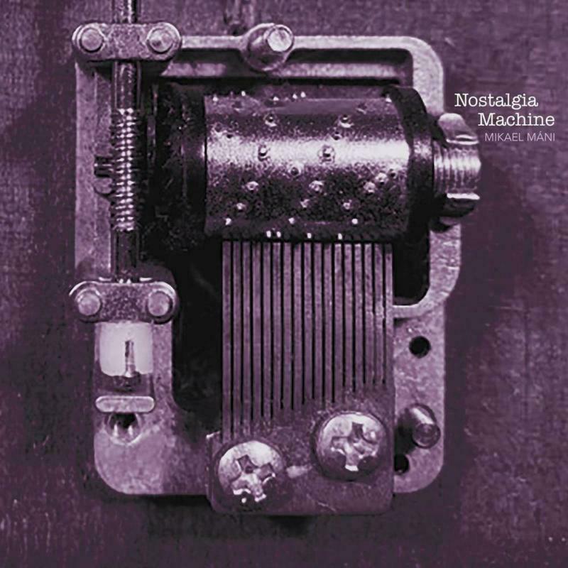 Picture of Mikael Mani - Nostalgia Machine