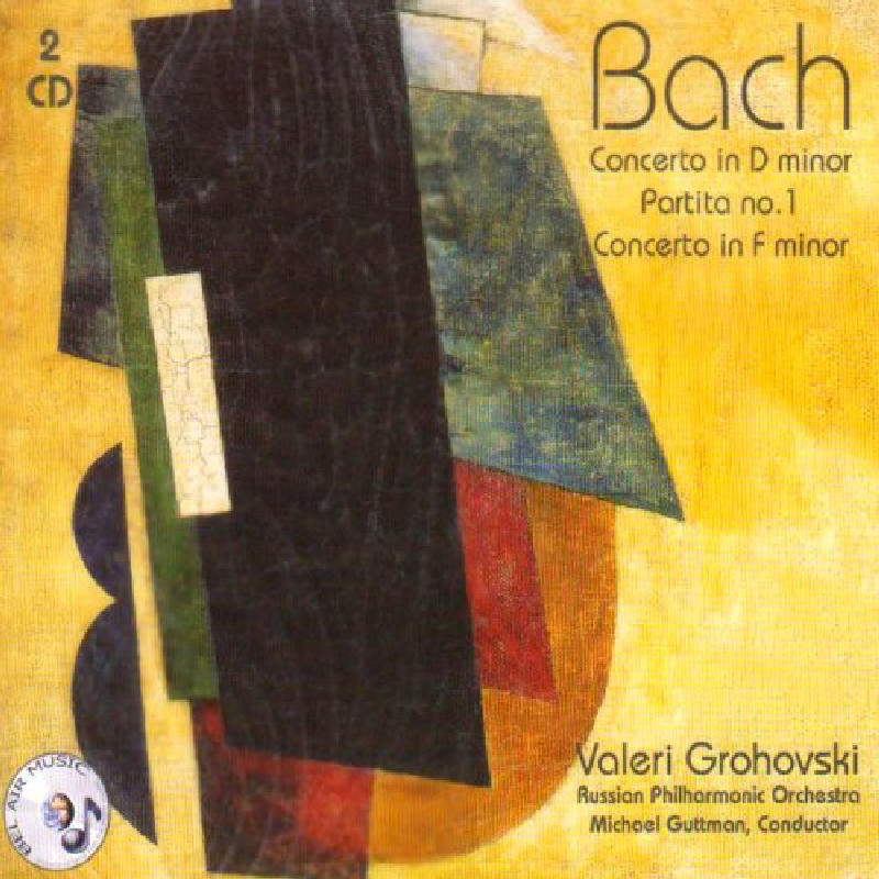 Picture of Valeri Grohovski - Bach: Concerto in D minor; Partita No. 1; Concerto in F minor