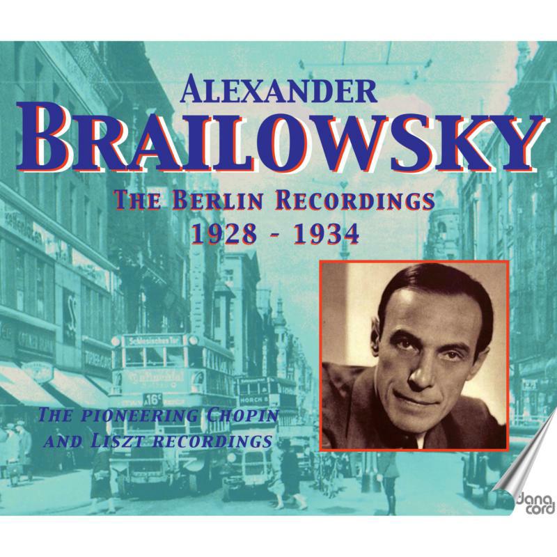 Picture of Alexander Brailowsky - Alexander Brailowsky: The Berlin Recordings 1928-1934