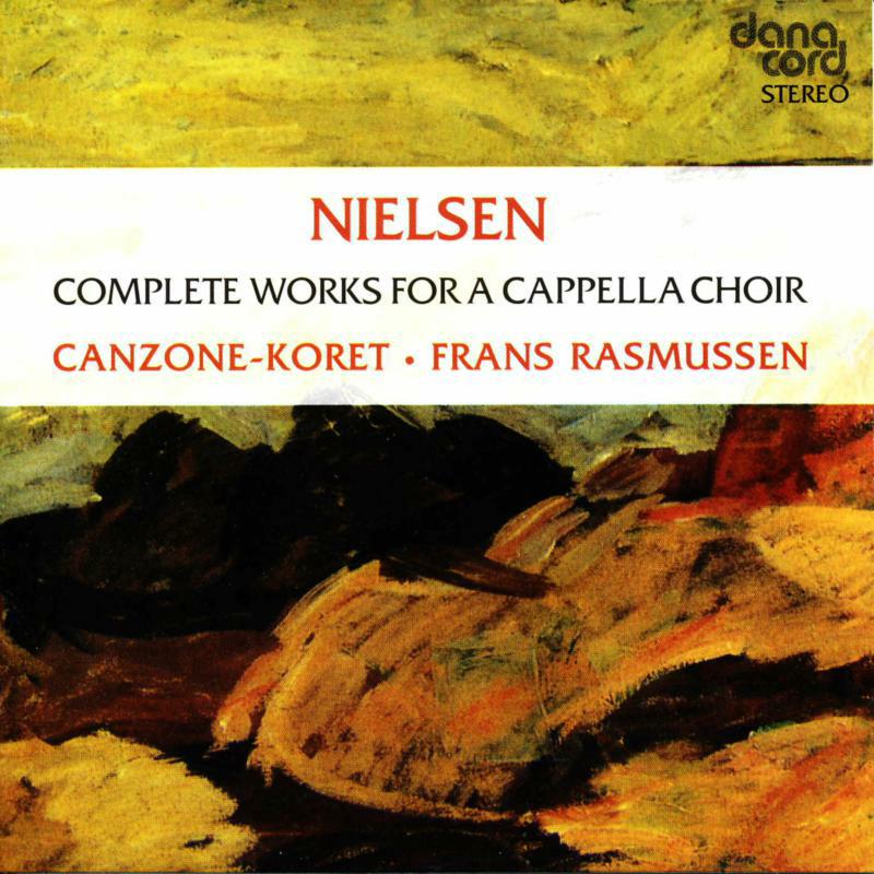 Picture of Canzone-Koret/Rasmussen - Carl Nielsen: Complete Works A Cappella