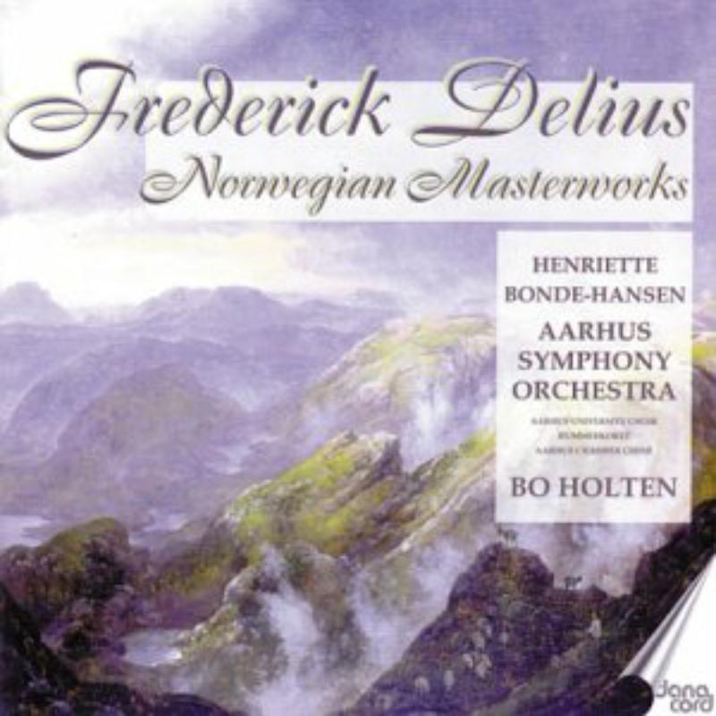Picture of Bonde-Hansen/Aarhus/Holten - Frederick Delius: Norwegian Masterworks