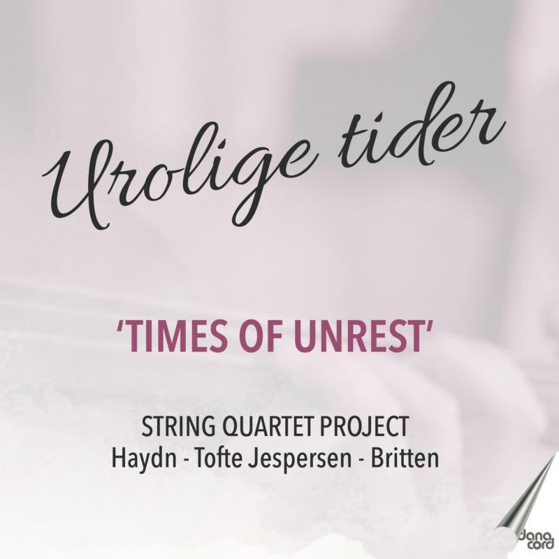 Picture of Kristine Schneider; Mads Haugsted Hansen; Daniel Eklund; Lea Br�ndal - Joseph Haydn; Hanne Tofte Jespersen; Benjamin Britten: Times of Unrest