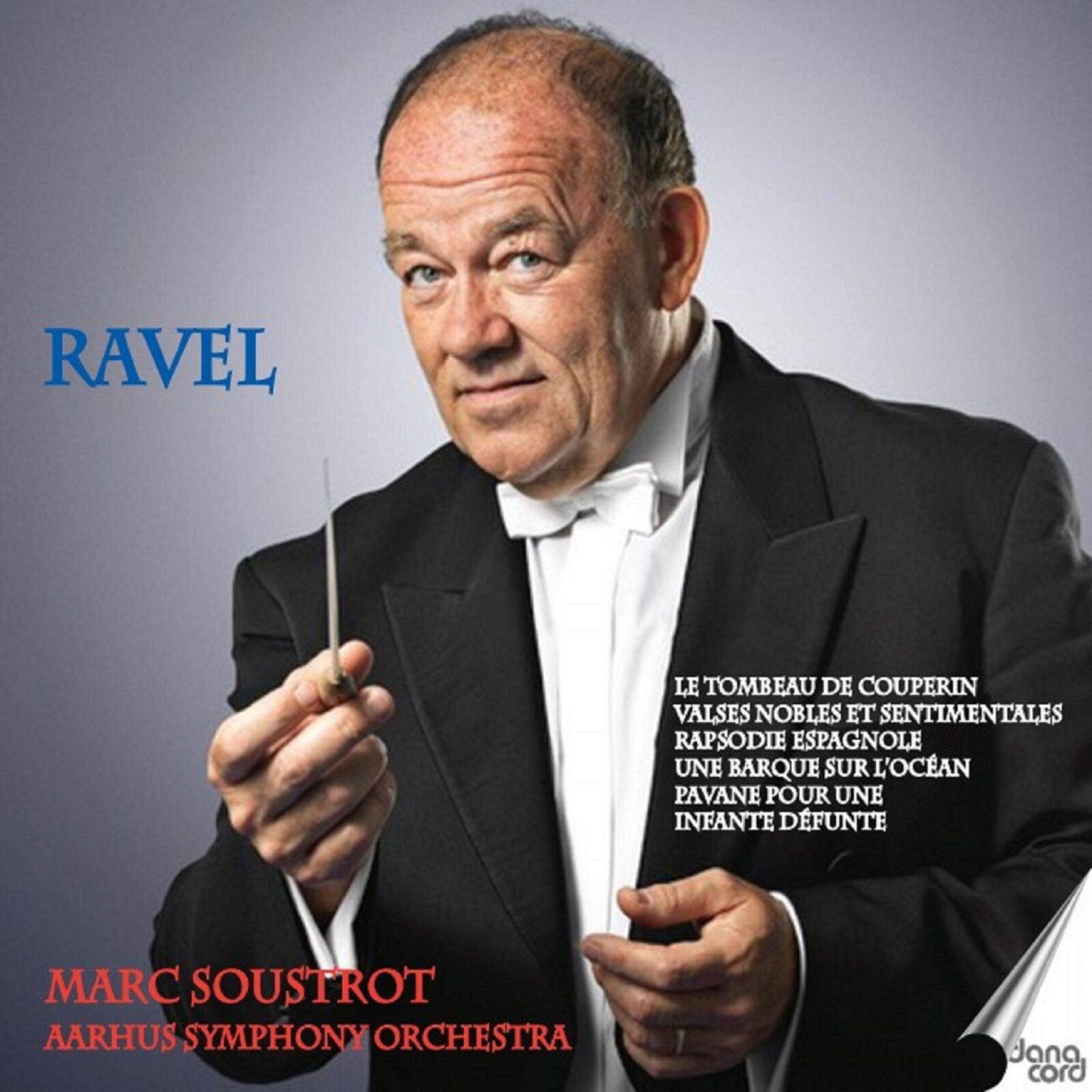 Picture of Aarhus Symphony Orchestra; Marc Soustrot - Maurice Ravel: Orchestral Music with Soustrot