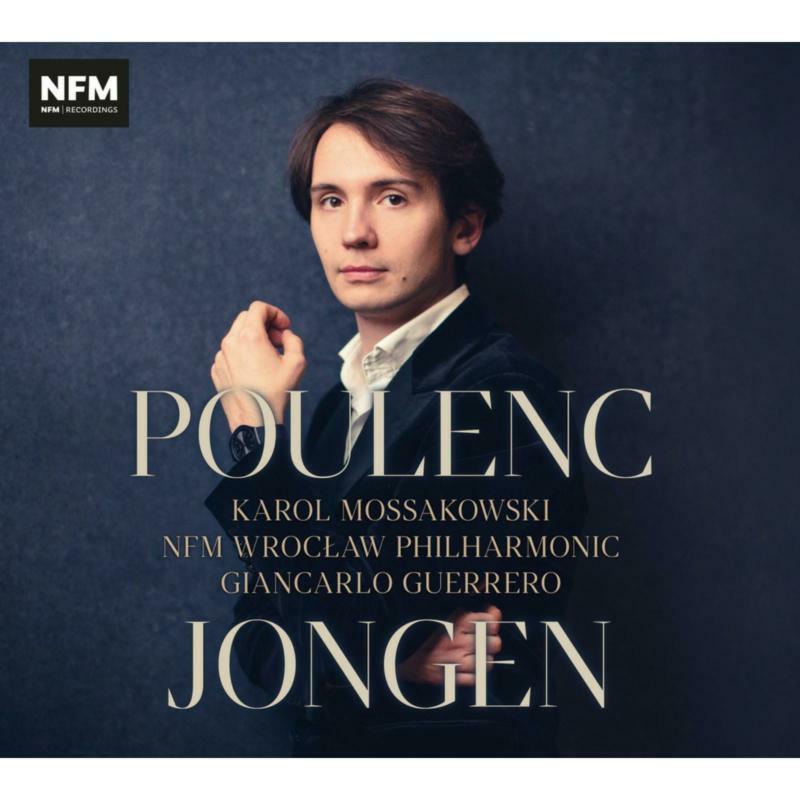Picture of Karol Mossakowski; NFM Wroclaw Philharmonic; Giancarlo Guerrero - Poulenc / Jongen