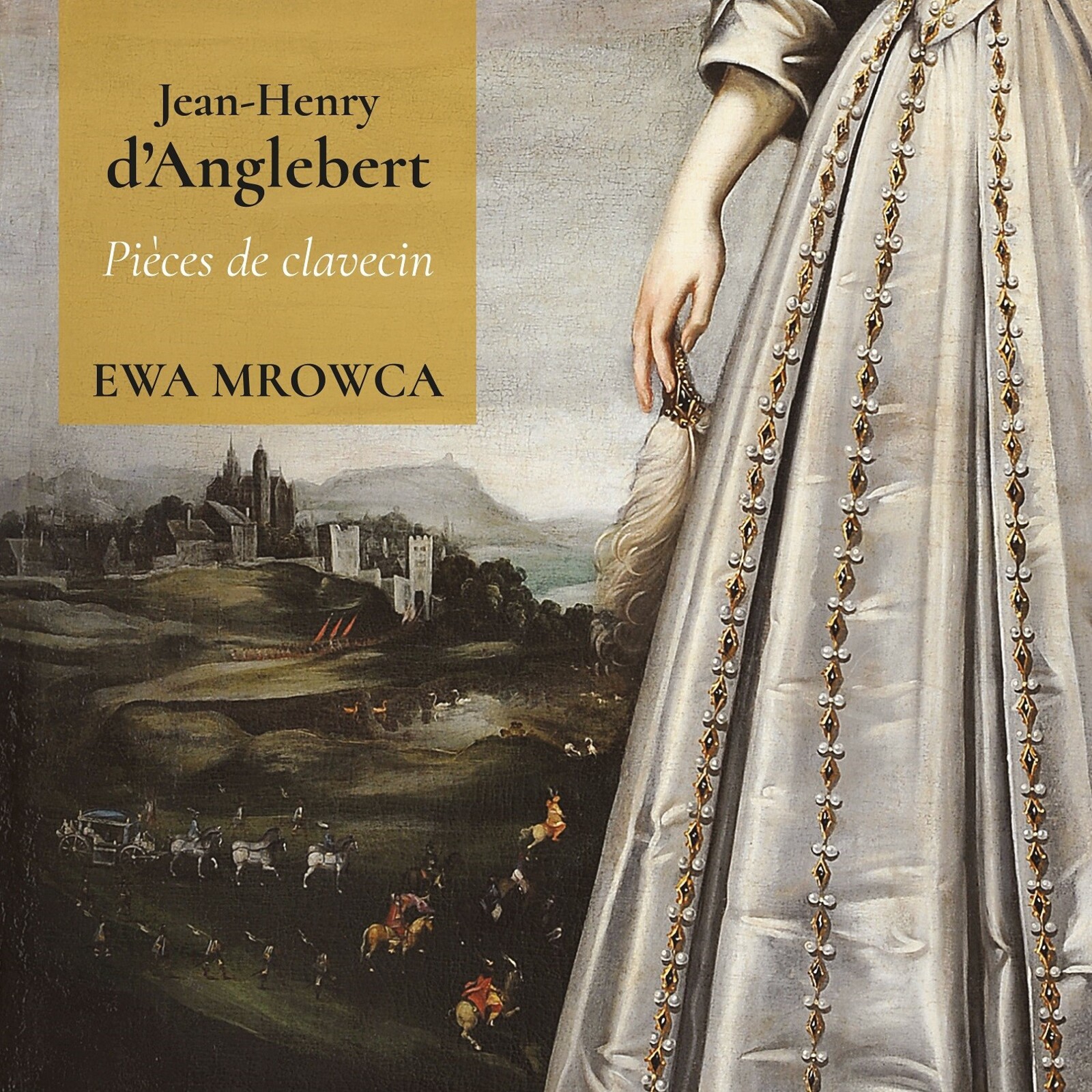 Picture of Ewa Mrowca - Jean-Henry d'Anglebert: Pieces de clavecin