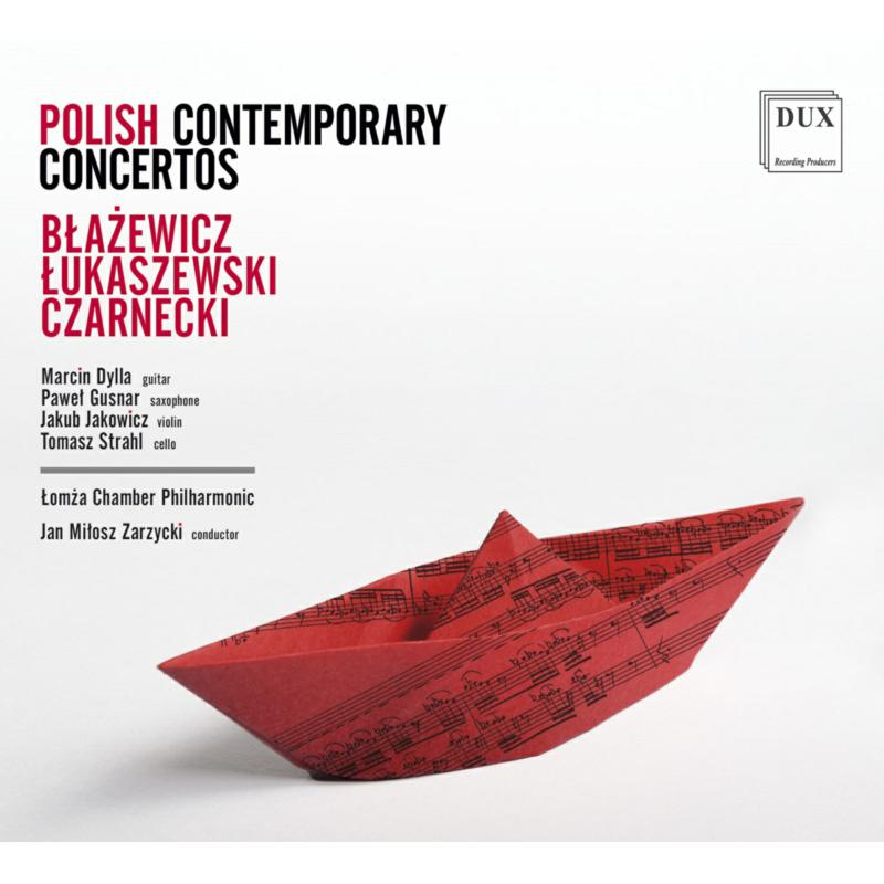 Picture of Marcin Dylla, Pawel Gusnar, Kuba Jakowicz, Tomasz Strahl, Witold Lutoslawski Chamber Philharmonic & Jan Milosz Zarzycki - Polish Contemporary Concertos: Blazewicz, Lukaszewski, Czarnecki