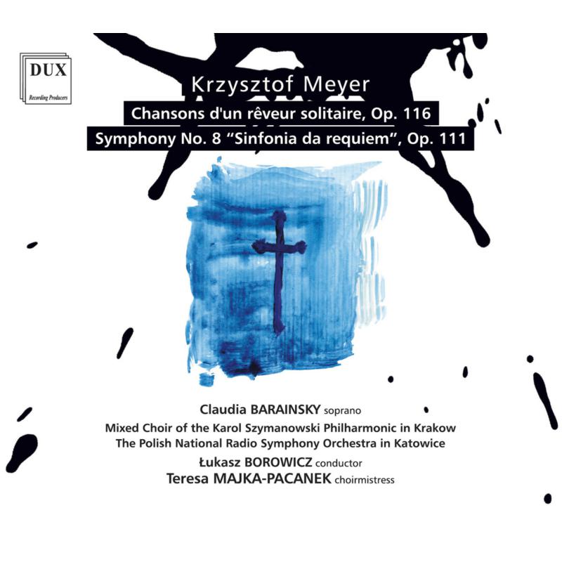 Picture of Claudia Barainsky, The Polish National Radio Symphony Orchestra in Katowice & Lukasz Borowicz - Meyer: Chansons d�un r�veur solitaire, Op. 116, Symphony No. 8 �Sinfonia da requiem�, Op. 111