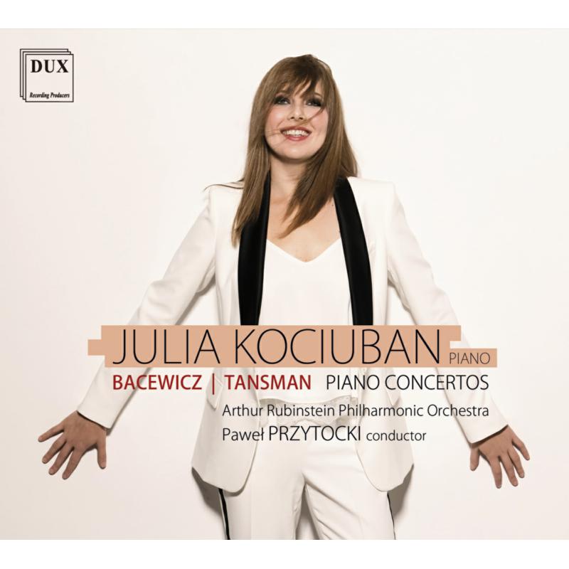 Picture of Julia Kociuban, Artur Rubinstein Philharmonic Orchestra & Pawel Przytocki - Tansman, Bacewicz: Piano Concertos