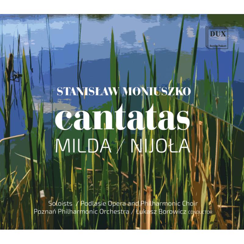 Picture of Podlasie Opera And Philharmonic Choir, Poznan Philharmonic - Moniuszko: Cantatas - Milda / Nijola