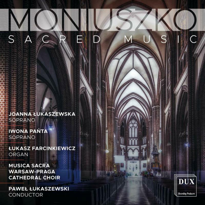 Picture of Musica Sacra & Pawel Lukaszewski - Moniuszko Sacred Choral Music