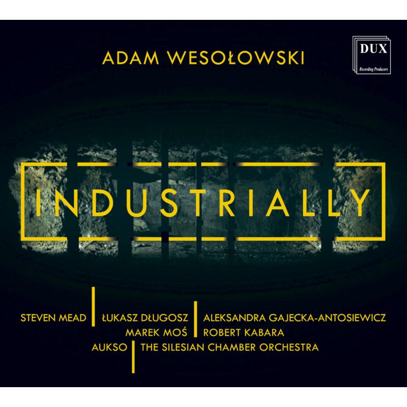 Picture of Steven Mead, Lukasz Dlugosz, The Silesian Chamber Orchestra & Robert Kabara - Adam Wesolowski: Industrially
