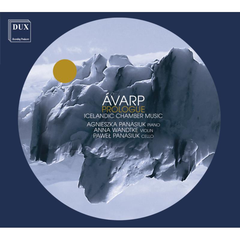 Picture of Pawel Panasiuk, Agnieszka Panasiuk & Anna Wandtke - Avarp / Prologue - Icelandic Chamber Music