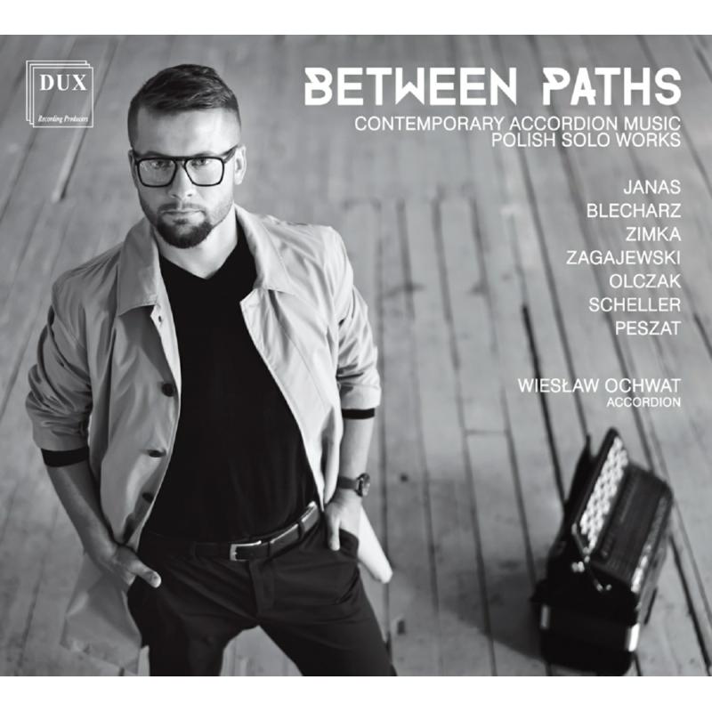 Picture of Wieslaw Ochwat - Between Paths: Contemporary Accordion Music