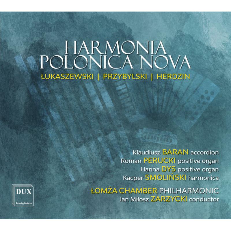 Picture of Witold Lutoslawski Chamber Philharmonic In Lomza - Harmonia Polonica Nova: Lukaszewski, Przbylski, Herdzin