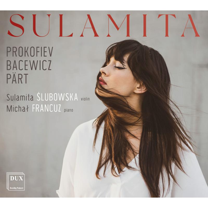 Picture of Sulamita Slubowska; Michal Francuz - Bacewicz: Violin Sonata No. 4, Prokofiev: Violin Sonata No. 1 & Part: Fratres for Violin and Piano