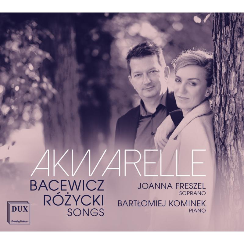 Picture of Joanna Freszel & Bartlomiej Kominek - Akwarelle: Songs By Bacewicz And Rozycki