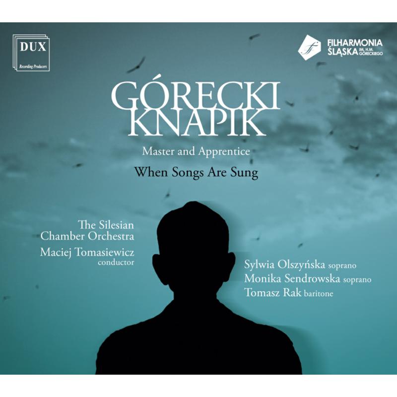 Picture of Silesian Chamber Orchestra, Maciej Tomasiewicz - When Songs Are Sung: Gorecki, Knapik - Master And Apprentice