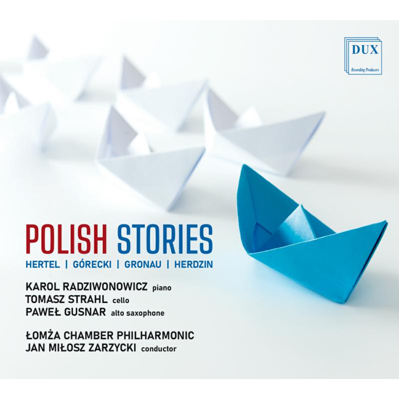 Picture of Jan Milosz Zarzycki; Lomza Chamber Philharmonic; Karol Radziwonowicz; Tomasz Strahl; Pawel Gusnar - Polish Stories: Works by Gorecki, Hertel, Gronau & Herdzin