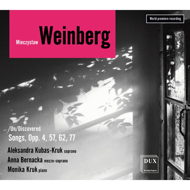 Picture of Aleksandra Kubas-Kruk; Anna Bernacka; Monika Kruk - Weinberg /Un/Discovered: Songs Opp. 4, 57, 62 & 66