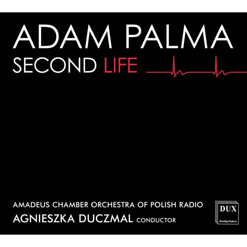 Picture of Adam Palma; Polish Radio Amadeus Chamber Orchestra; Agnieszka Duczmal - Second Life