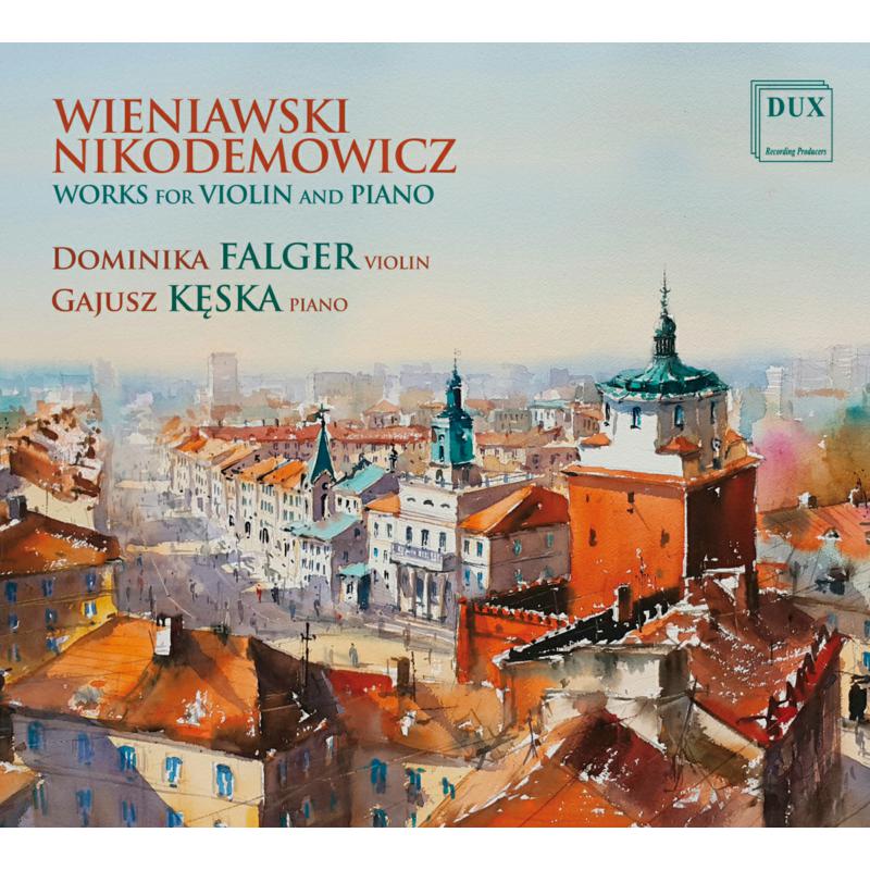 Picture of Dominika Falger; Gajusz Keska - Wieniawski & Nikodemowicz: Works for Violin and Piano
