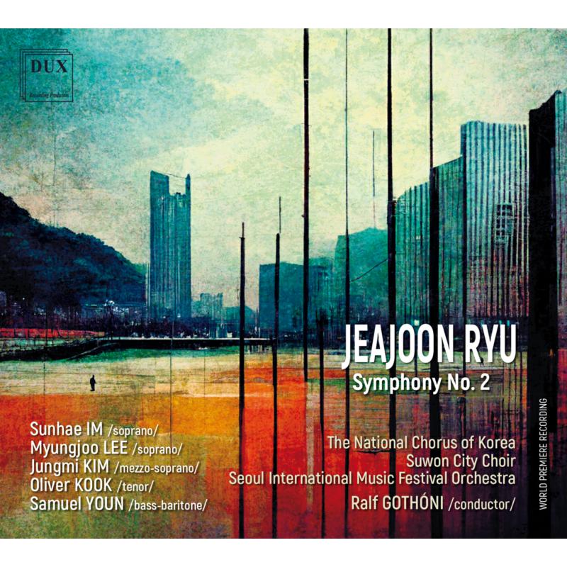 Picture of Ralf Gothoni; Seoul International Music Festival Orchestra; Suhae Im; Myungjoo Lee; Jungmi Kim; Oliver Kook; Samuel Youn; National Chorus of Korea; Suwon City Choir - Jeajoon Ryu: Symphony No. 2