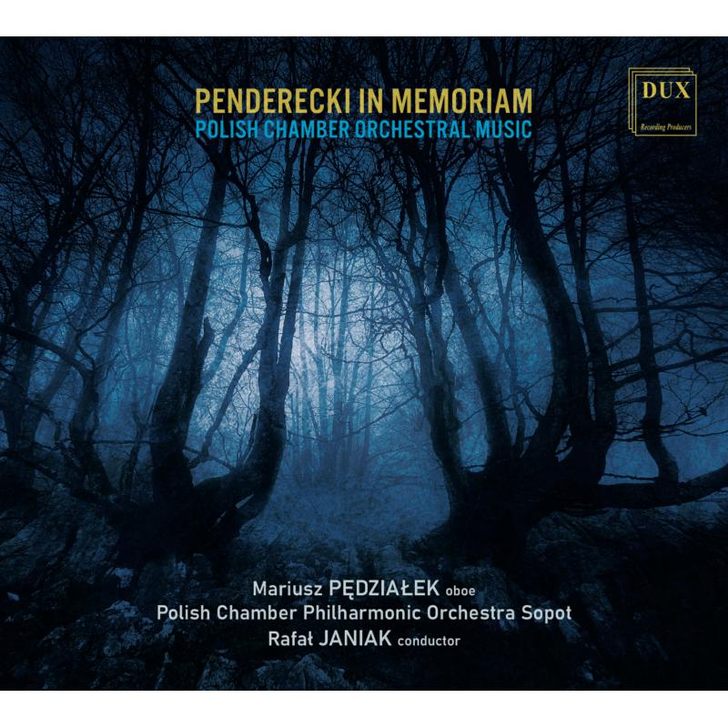Picture of Rafal Janiak; Polish Chamber Philharmonic Orchestra Sopot - Penderecki in Memoriam: Polish Works for Chamber Orchestra