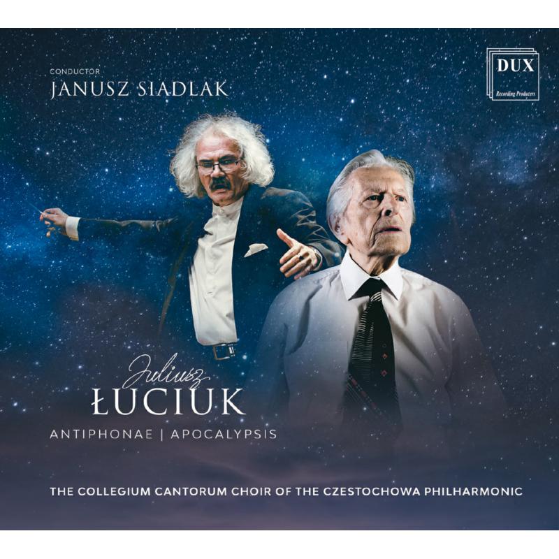 Picture of Collegium Cantorum Choir of the Czestochowa Philharmonic; Agata Widera-Burda; Weronika Gebala; Grzegorz Rogut; Michal Gebala; Janusz Siadlak - Luciuk: Antiphonae - Apocalypsis