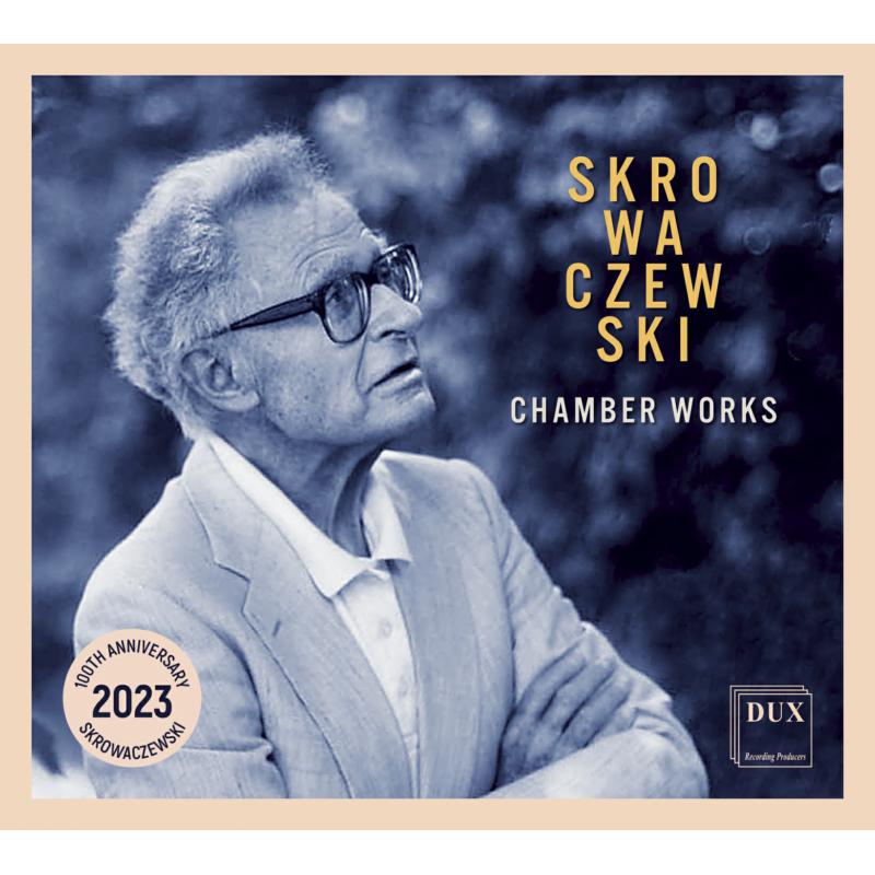 Picture of Andrezek Cieplinksi; Jakup Jakowicz; Alicja Bator; Piotr Hausenplas; Maciej Kulakowski; Marek Romanowski; Aleksandra Swigut; Marcel Markowski; Lukasz Chrzeszczyk; Grazyna Zbijowska - Skrowaczewski: Chamber Works