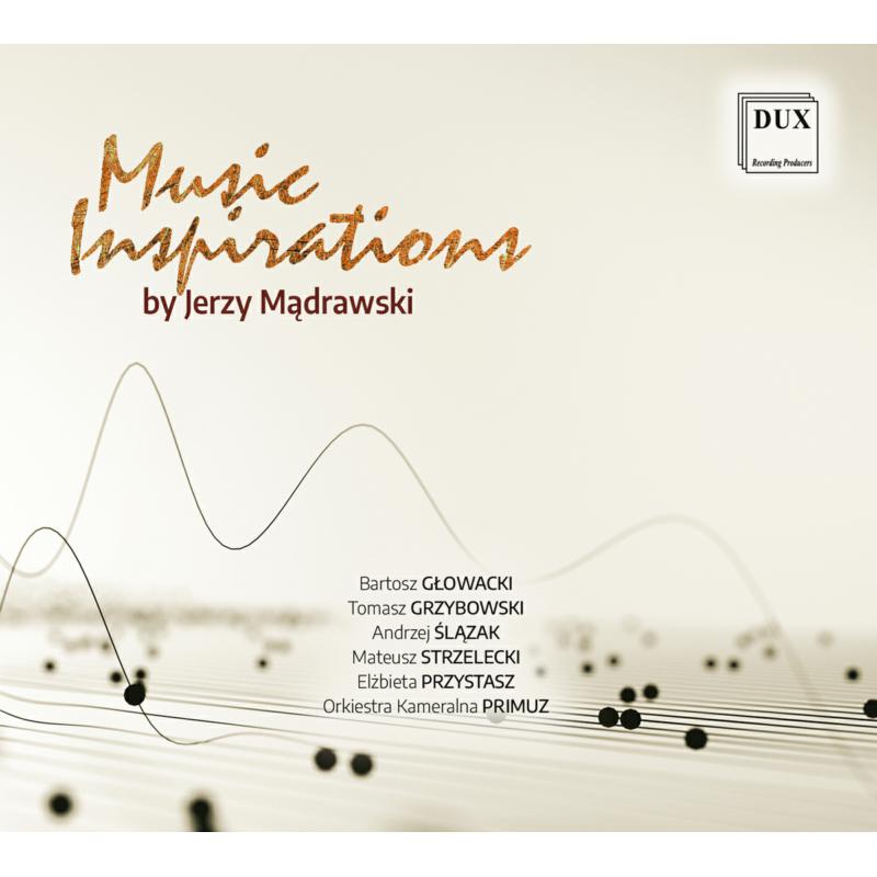 Picture of Elzbieta Przystasz; Primuz Chamber Orchestra; Bartosz Glowacki; Tomasz Grzybowski; Mateusz Strzelecki; Andrzej Slazak - Music Inspirations: Works by Madrawski