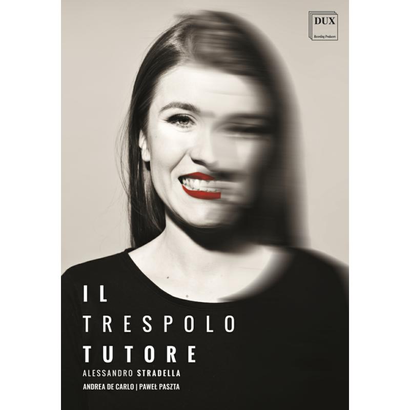 Picture of Marta Huptas, Pawel Kowalewski, Andrzej Lenart, The Period Instrument Orchestra of the Interdepartmental Unit of Early Musico of the Fryderyk Chopin University & DE CARLO ANDREA - Stradella: Il Trespolo Tutore