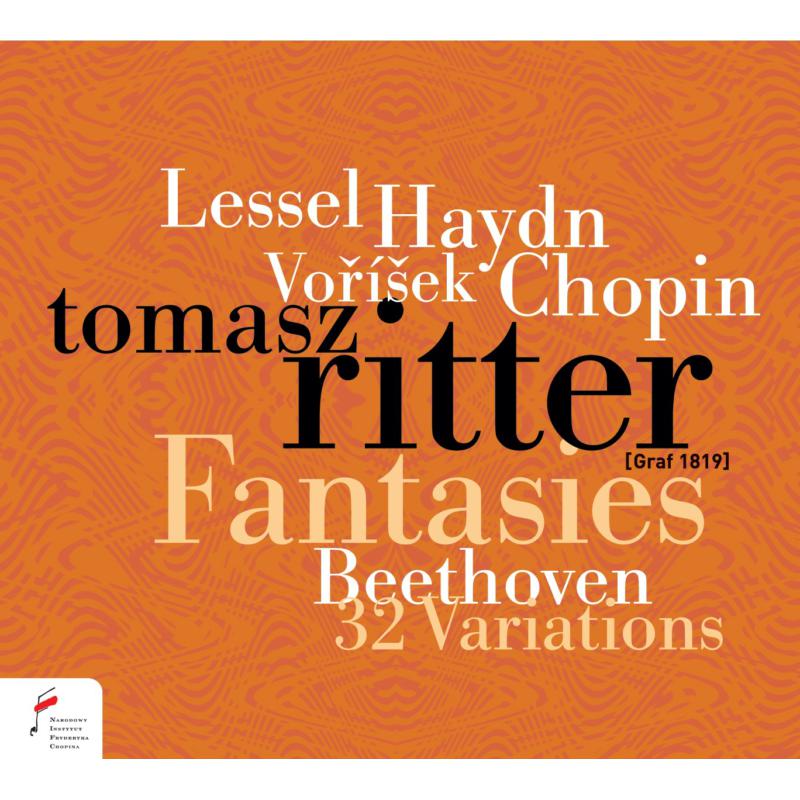 Picture of Tomasz Ritter - Fantasies by Chopin, Haydn, Vorisek and Lessel & Beethoven: 32 Variations