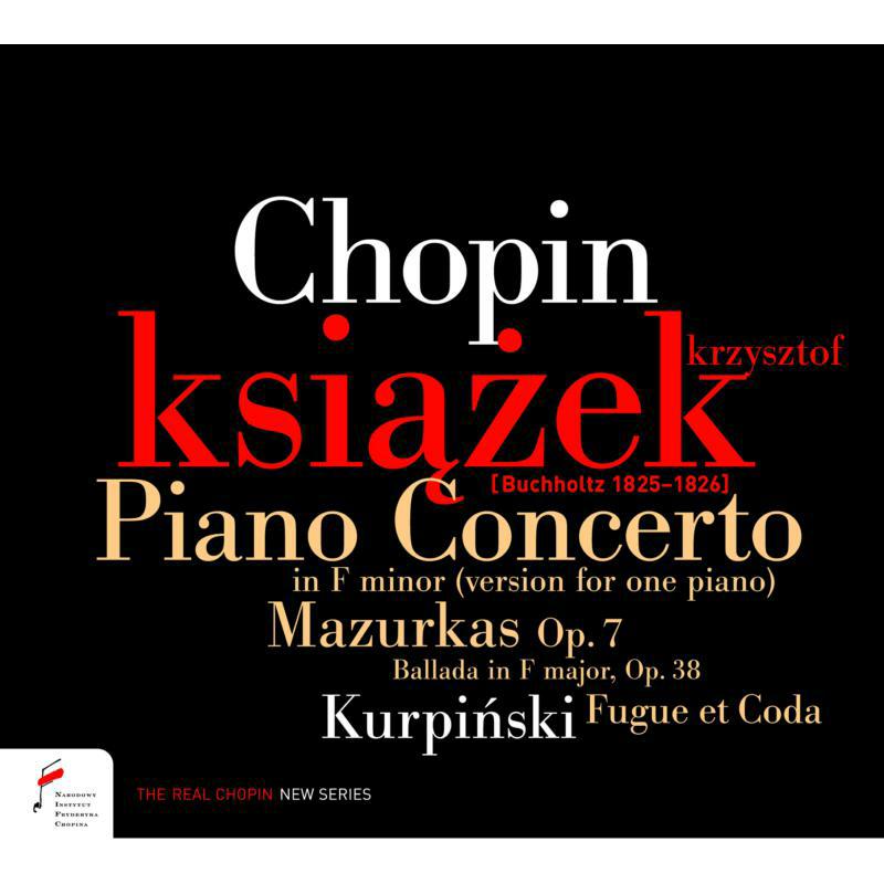 Picture of Krzysztof Ksiazek - Chopin: Piano Concerto in F minor, 4 Mazurkas, Ballade; Kurpinsky: Fugue et Coda