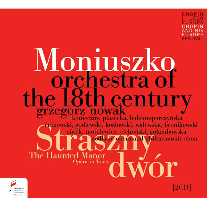 Picture of Orchestra Of The Eighteenth Century; Grzegorz Nowak - Moniuszko: The Haunted Manor