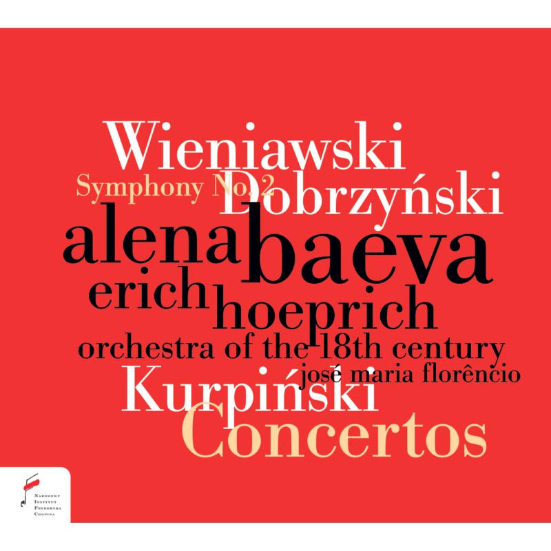 Picture of Alena Baeva; Erich Hoeprich; Orchestra Of the 18th Century - Wieniawski/ Dobrzynsky/ Kurpinski: Concertos & Sym No. 2