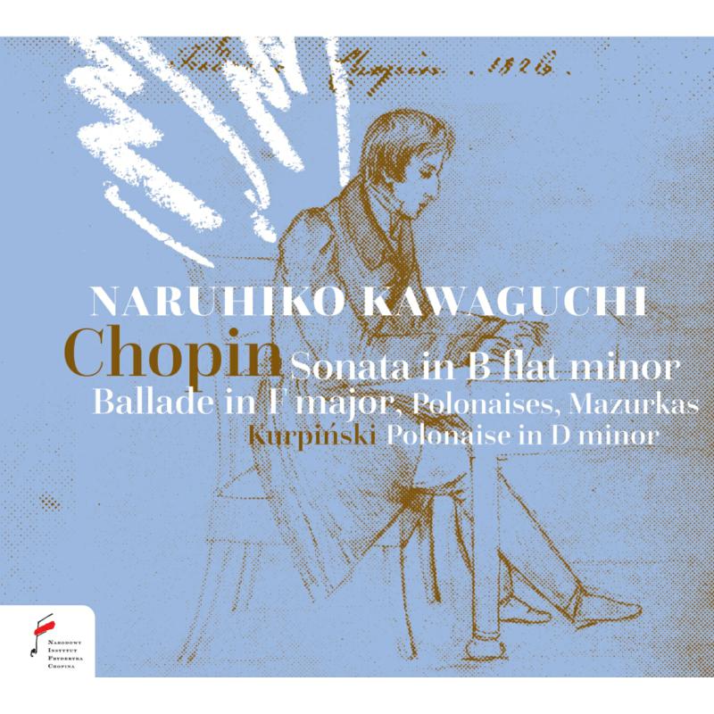 Picture of Naruhiko Kawaguchi - Chopin: Sonata in B-Flat Minor, Ballade in F Major & Kurpinski: Polonaise in D Minor