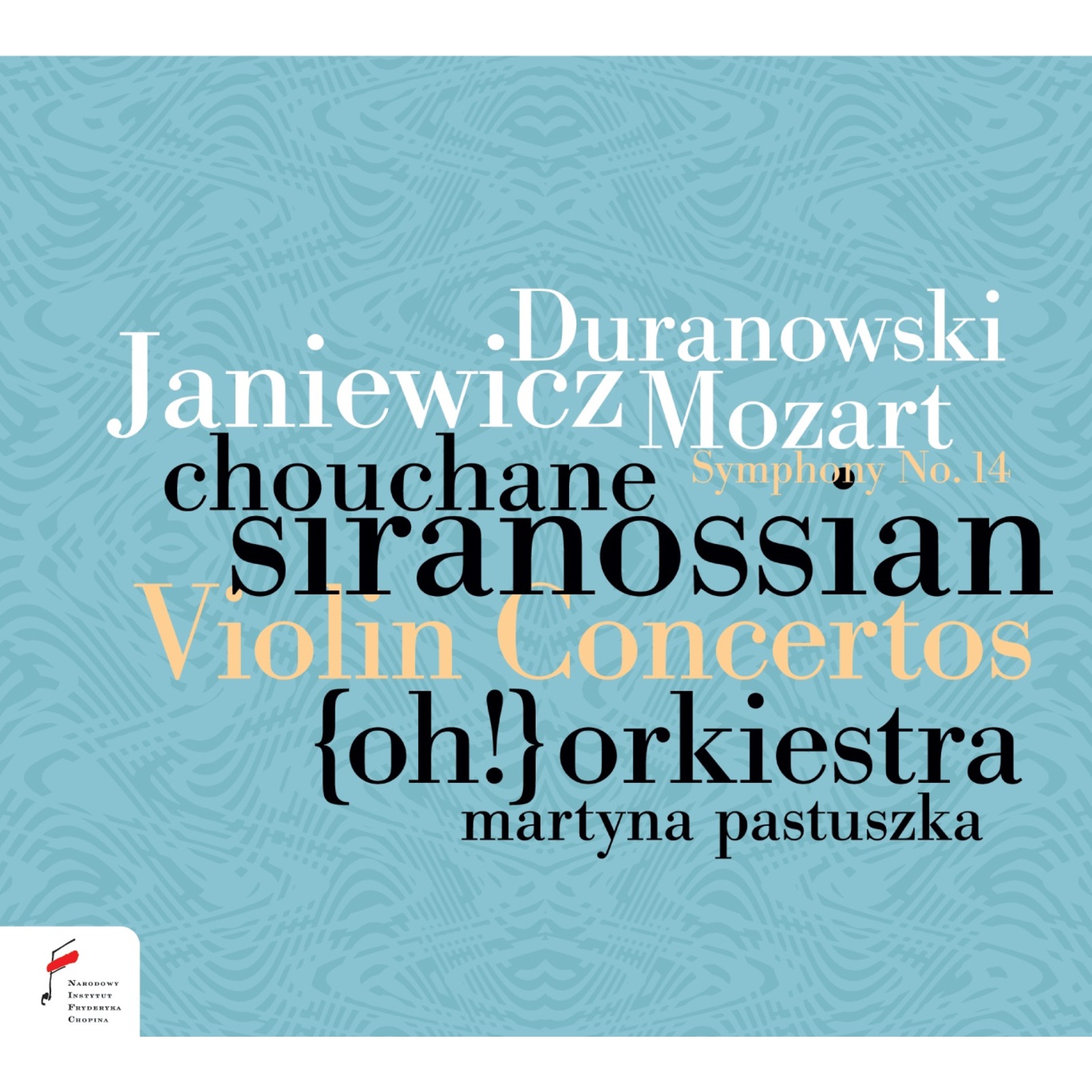 Picture of Chouchane Siranossian, Oh! Orchestra, Martyna Pastuszka - Violin Concertos by Duranowski, Janiewicz & Mozart: Symphony No. 14