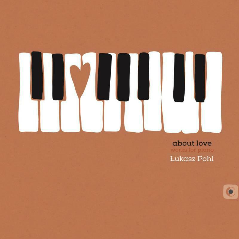 Picture of Grzegorz Rudny - ?ukasz Pohl: about love: works for piano