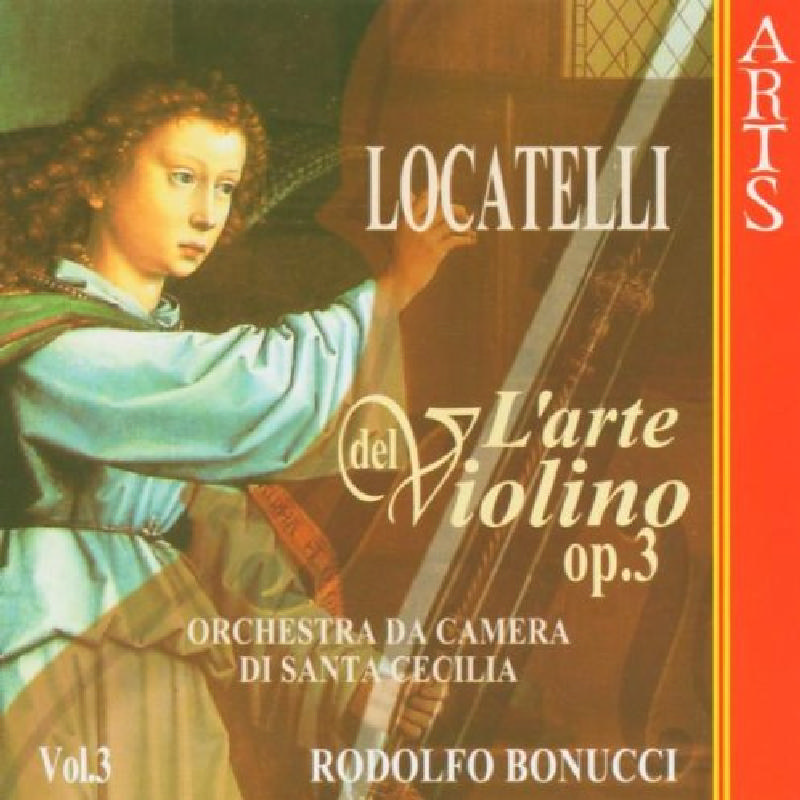 Picture of Orchestra Da Camera Di Santa Cecilia & Rodolfo Bonucci - Locatelli: L'arte del violino, op. 3, Vol. 3