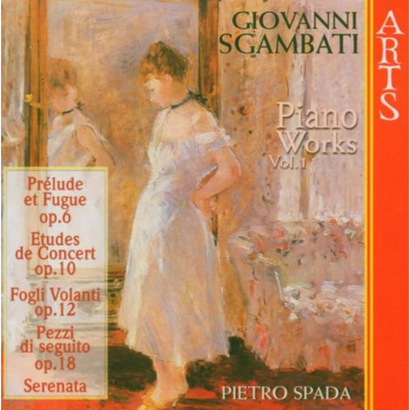 Picture of Pietro Spada - Giovanni Sgambati: Complete Piano Works, Vol. 1