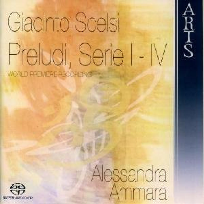 Picture of Alessandra Ammara - Giacinto Scelsi: Preludi, Serie I-IV