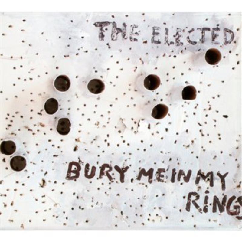 Picture of The Elected - Bury Me In My Rings