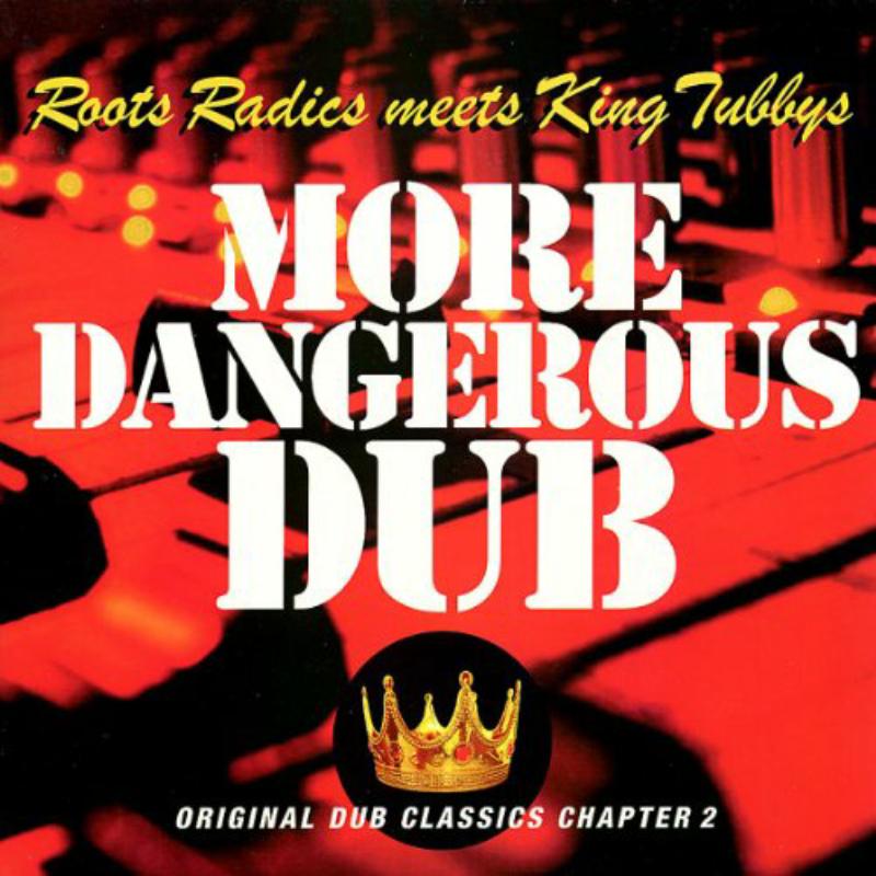 Picture of King Tubby, Roots Radics - More Dangerous Dub