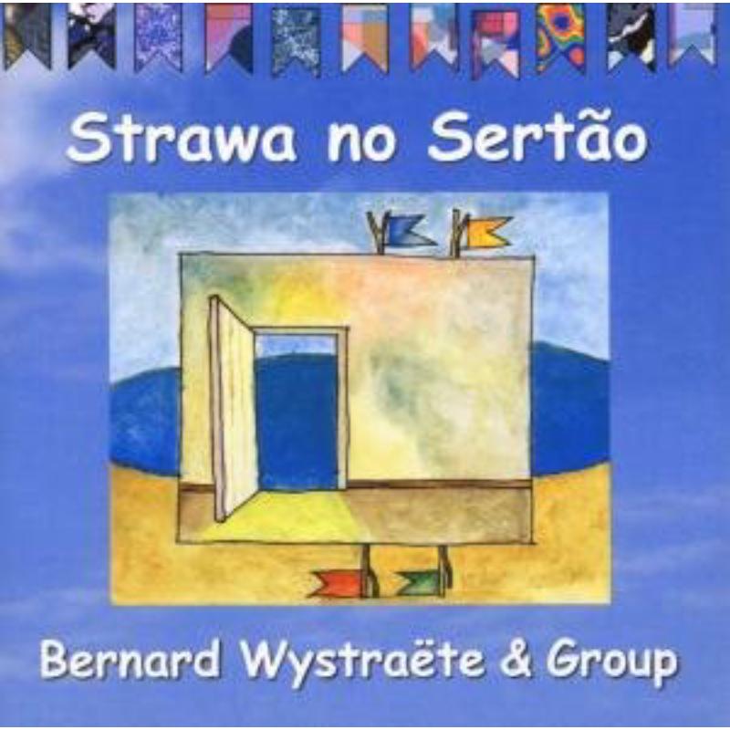 Picture of Bernard Wystraete Group - Strawa No Sertao